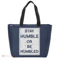 Stay Humble Or Be Humbled For People Live Positive Life Tote Bag thumb 0