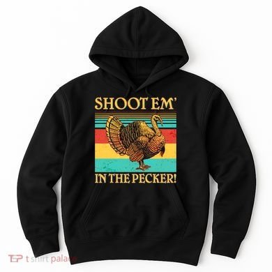 Shoot Em In the Pecker Hoodie