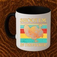 Shoot Em In the Pecker Coffee Mug thumb 2