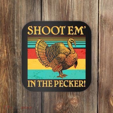 Shoot Em In the Pecker Coaster
