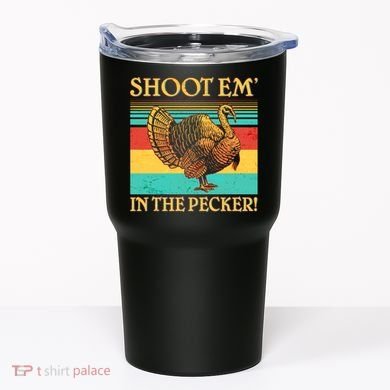 Shoot Em In the Pecker Tumbler