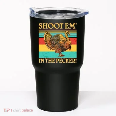 Shoot Em In the Pecker Tumbler
