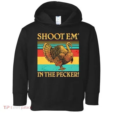 Shoot Em In the Pecker Toddler Hoodie