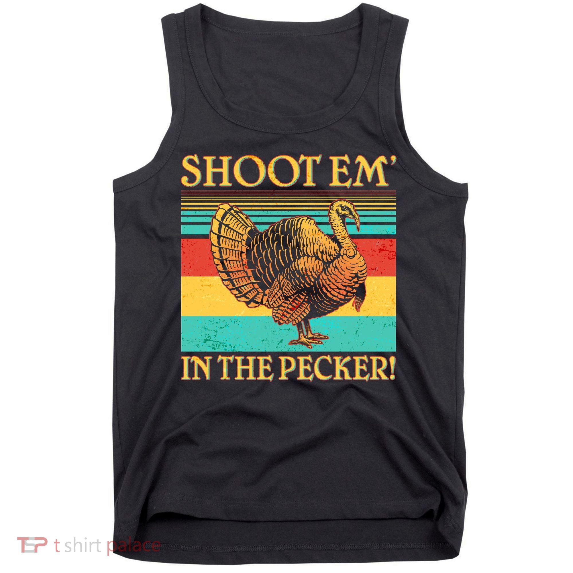 Shoot Em In the Pecker Tank Top