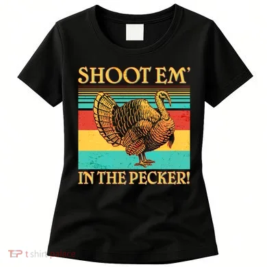 Shoot Em In the Pecker Women's T-Shirt