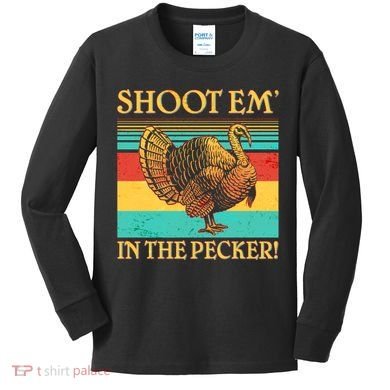 Shoot Em In the Pecker Kids Long Sleeve Shirt