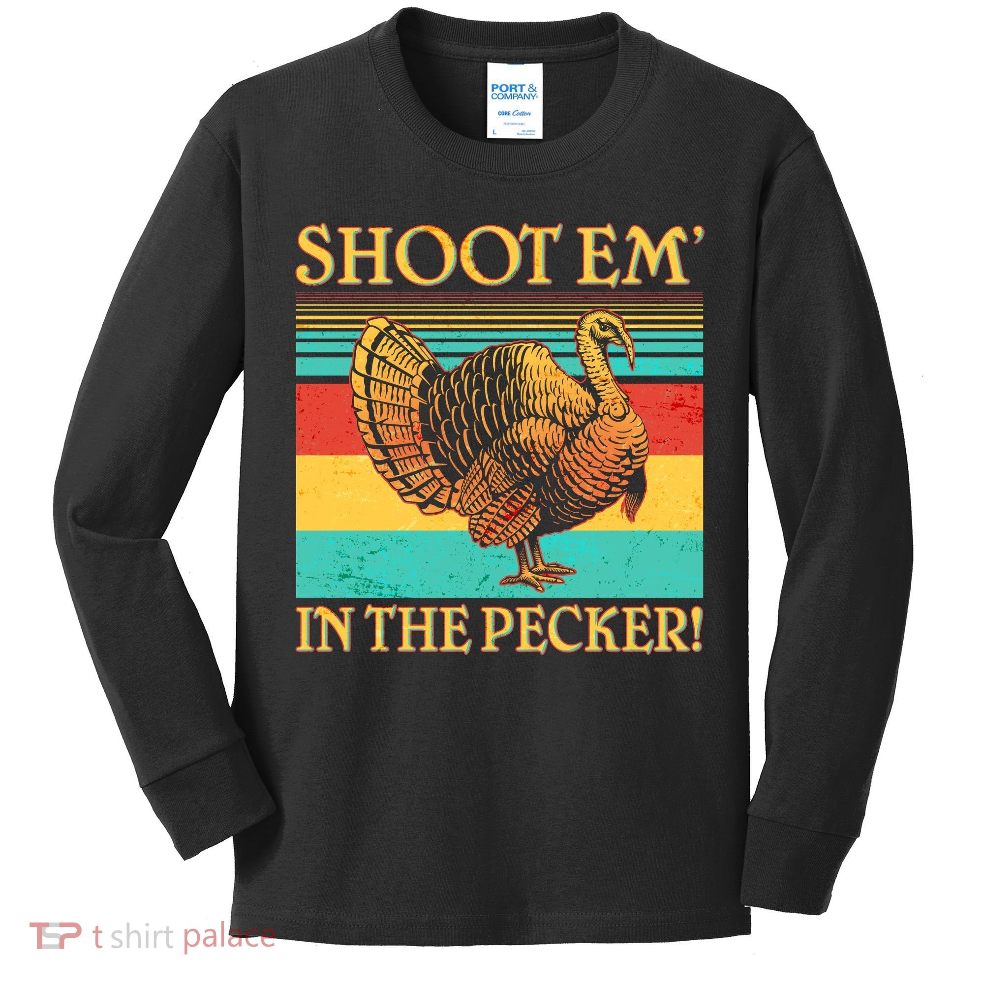Shoot Em In the Pecker Kids Long Sleeve Shirt