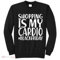 Shopping Is My Cardio Black Friday Sweatshirt thumb 0