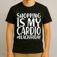 Shopping Is My Cardio Black Friday T-Shirt thumb 3