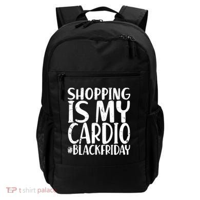 Shopping Is My Cardio Black Friday Backpack