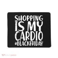 Shopping Is My Cardio Black Friday Mousepad thumb 0