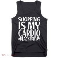 Shopping Is My Cardio Black Friday Tank Top thumb 0