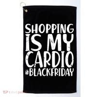 Shopping Is My Cardio Black Friday Golf Towel thumb 0