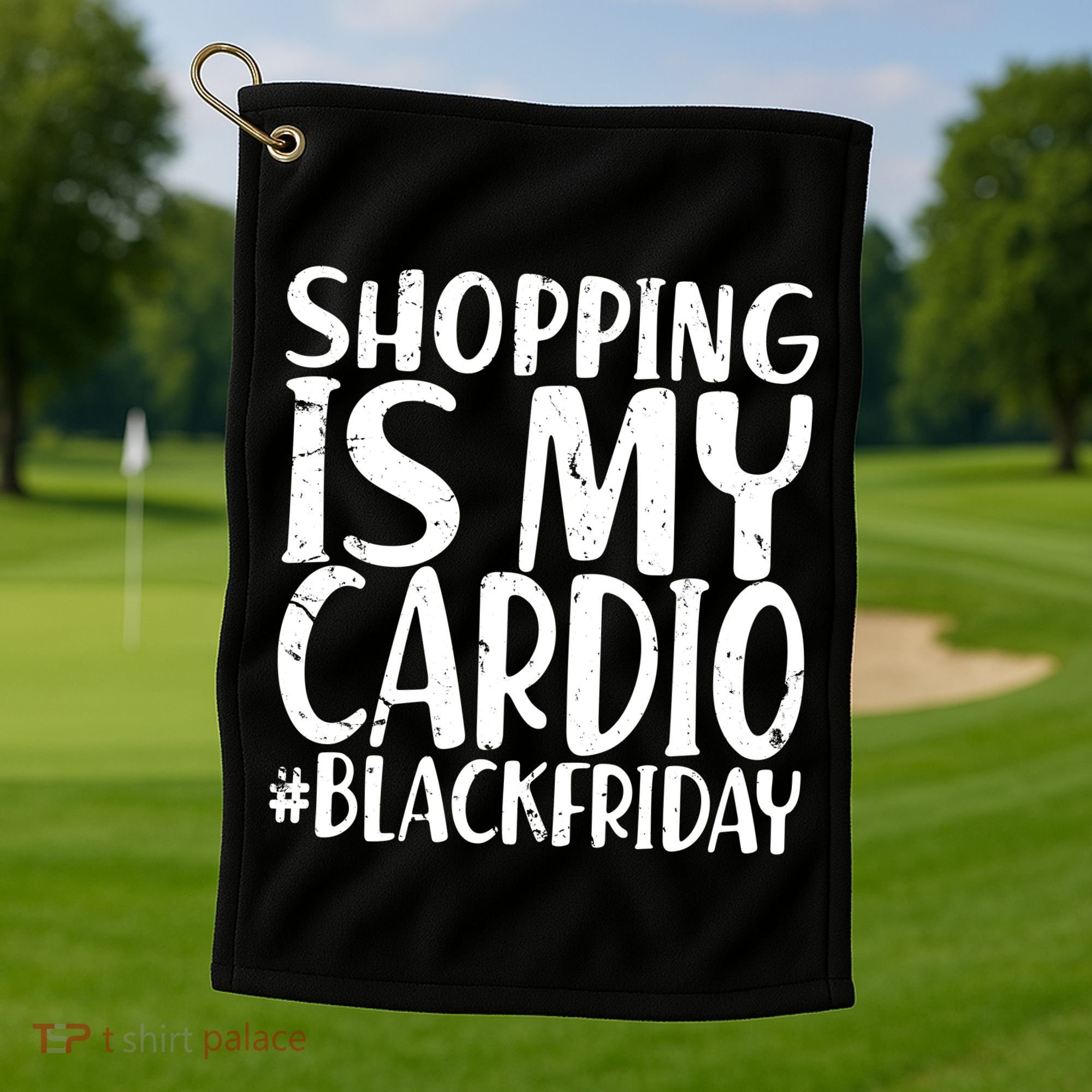 Shopping Is My Cardio Black Friday Golf Towel