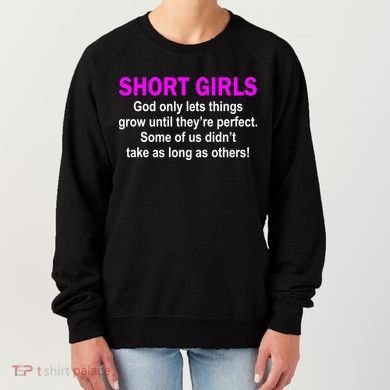 Short Girls Are Perfect Women's Sweatshirt