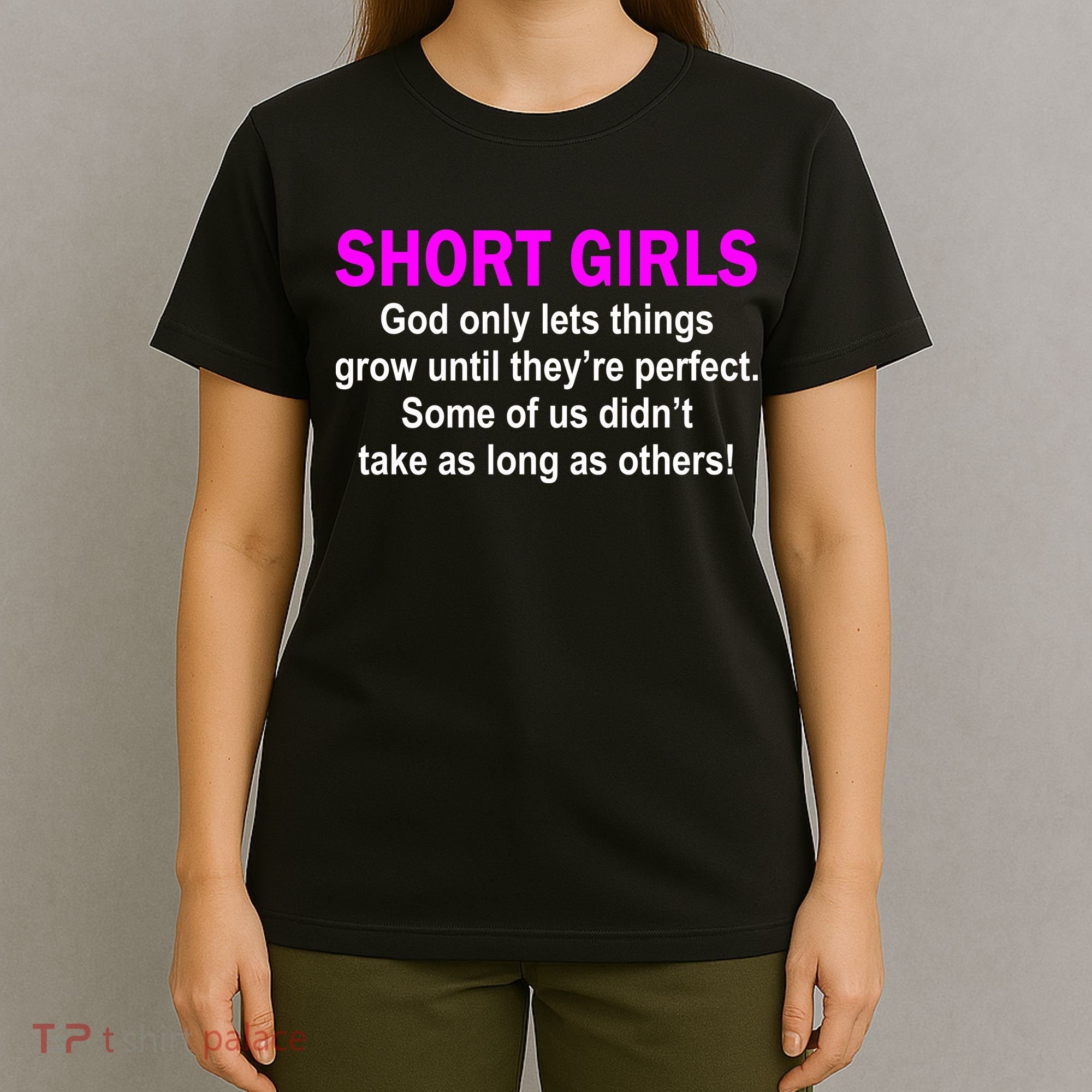 Short Girls Are Perfect T-Shirt