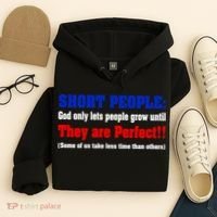 Short People God Only Lets People Grow Until They Are Perfect Hoodie thumb 4