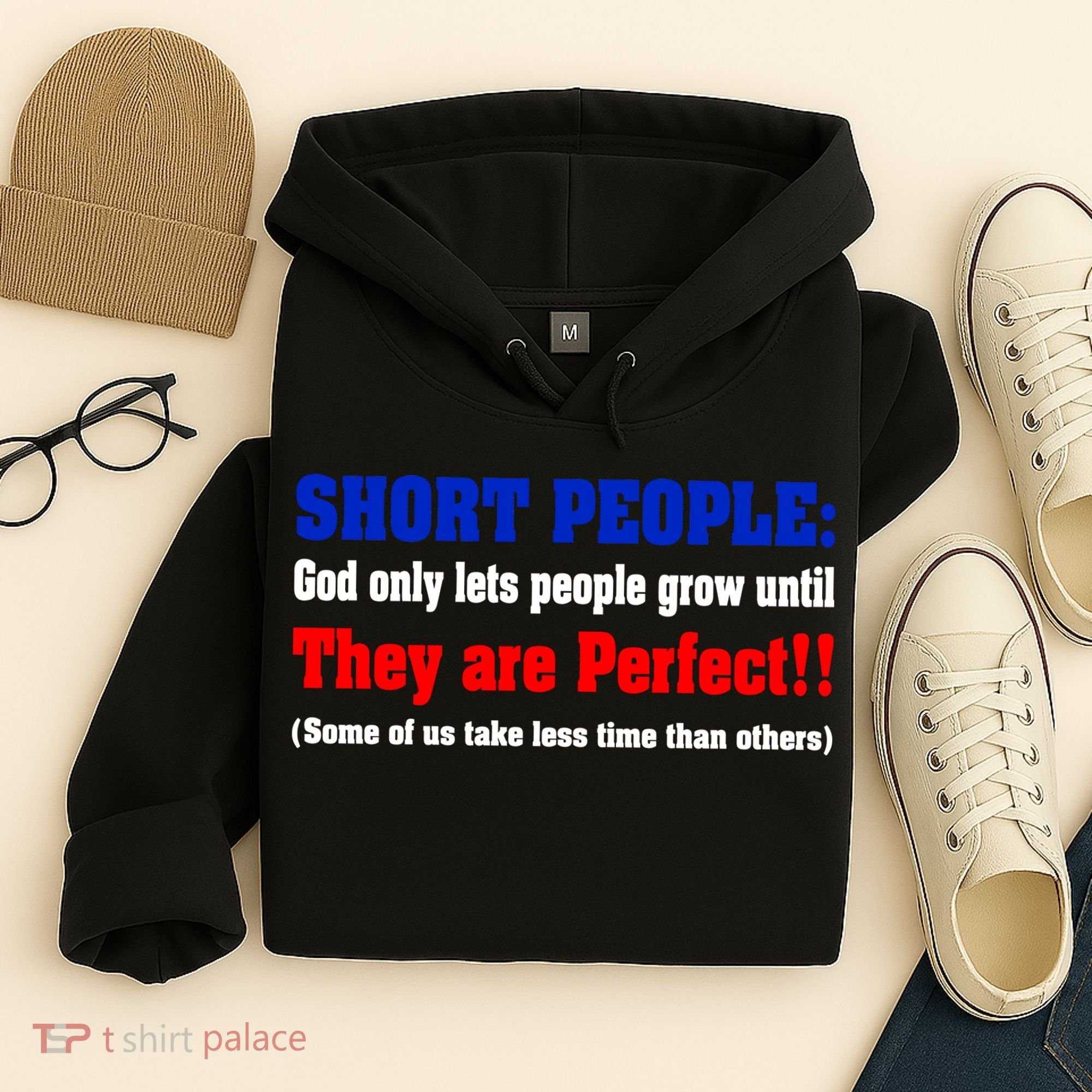 Short People God Only Lets People Grow Until They Are Perfect Hoodie