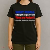 Short People God Only Lets People Grow Until They Are Perfect T-Shirt thumb 4