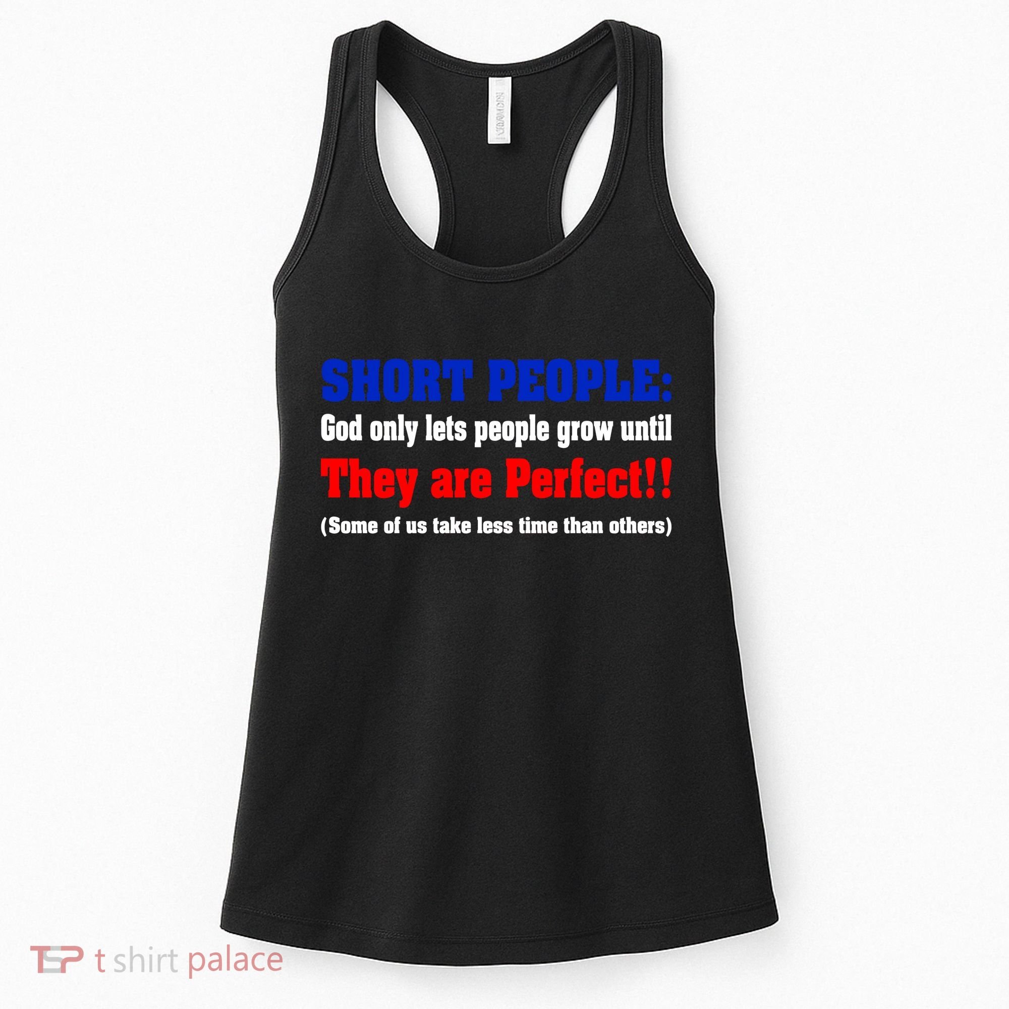 Short People God Only Lets People Grow Until They Are Perfect Women's Tank Top