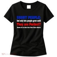 Short People God Only Lets People Grow Until They Are Perfect Women's T-Shirt thumb 0