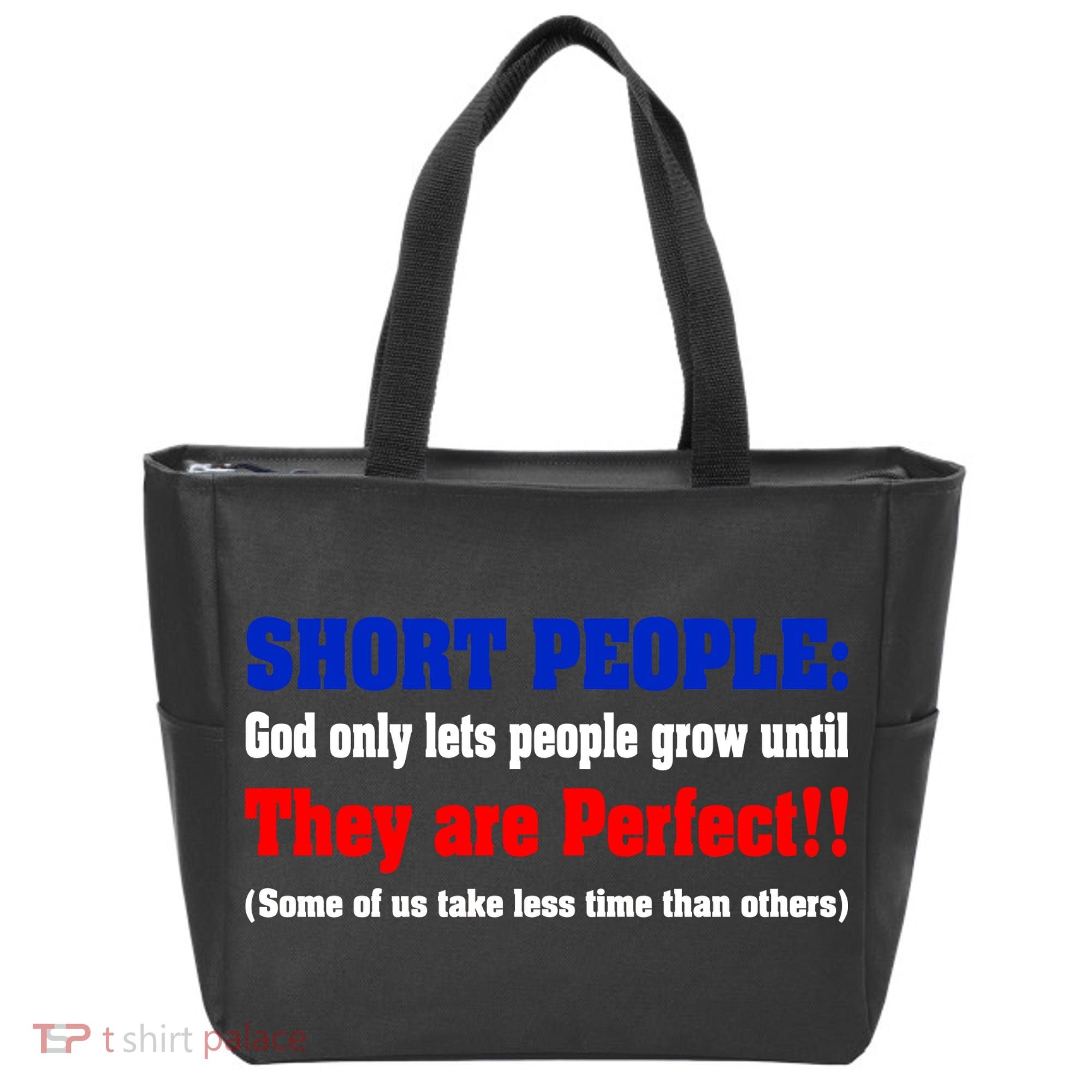 Short People God Only Lets People Grow Until They Are Perfect Tote Bag