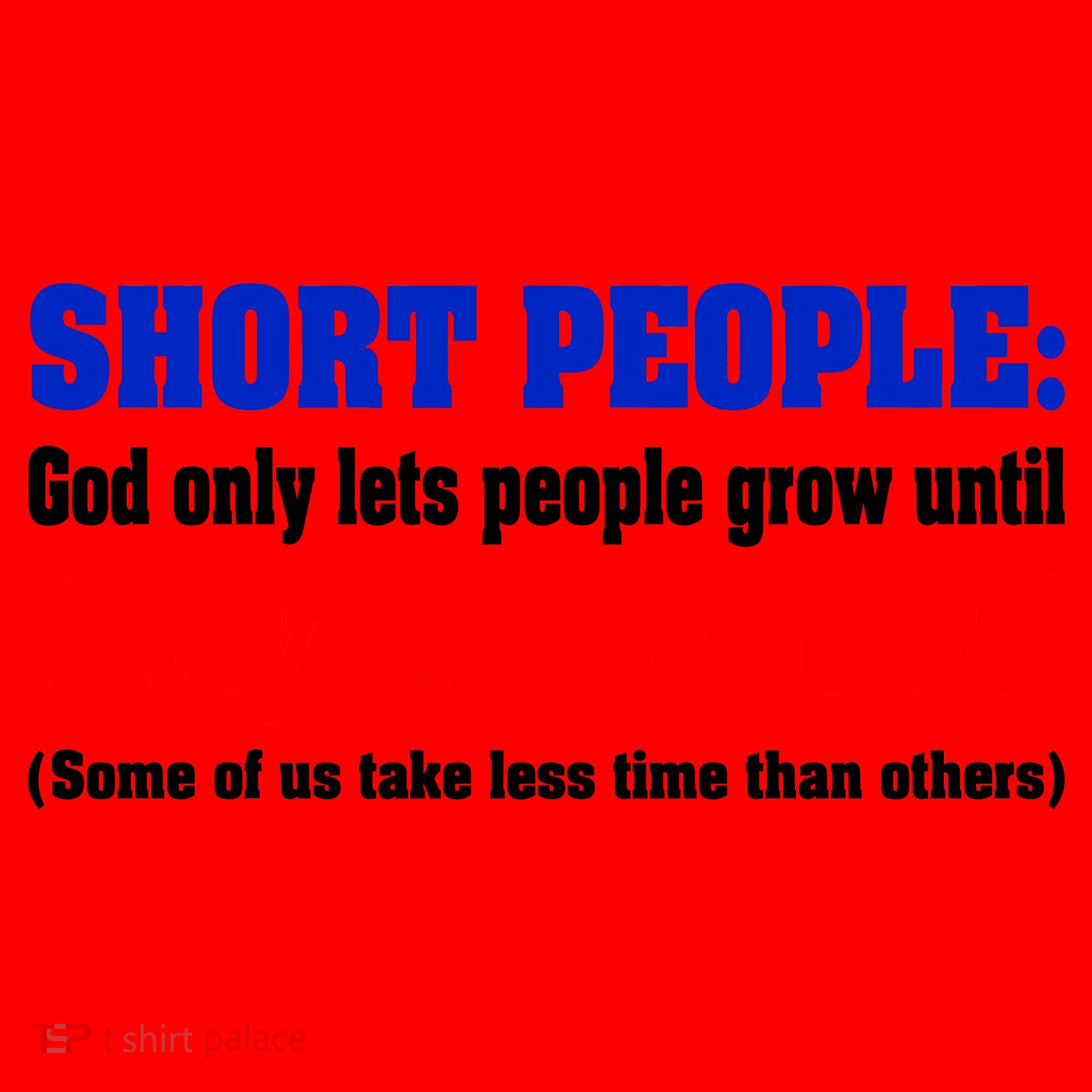 Short People God Only Lets People Grow Until They Are Perfect Santa Hat