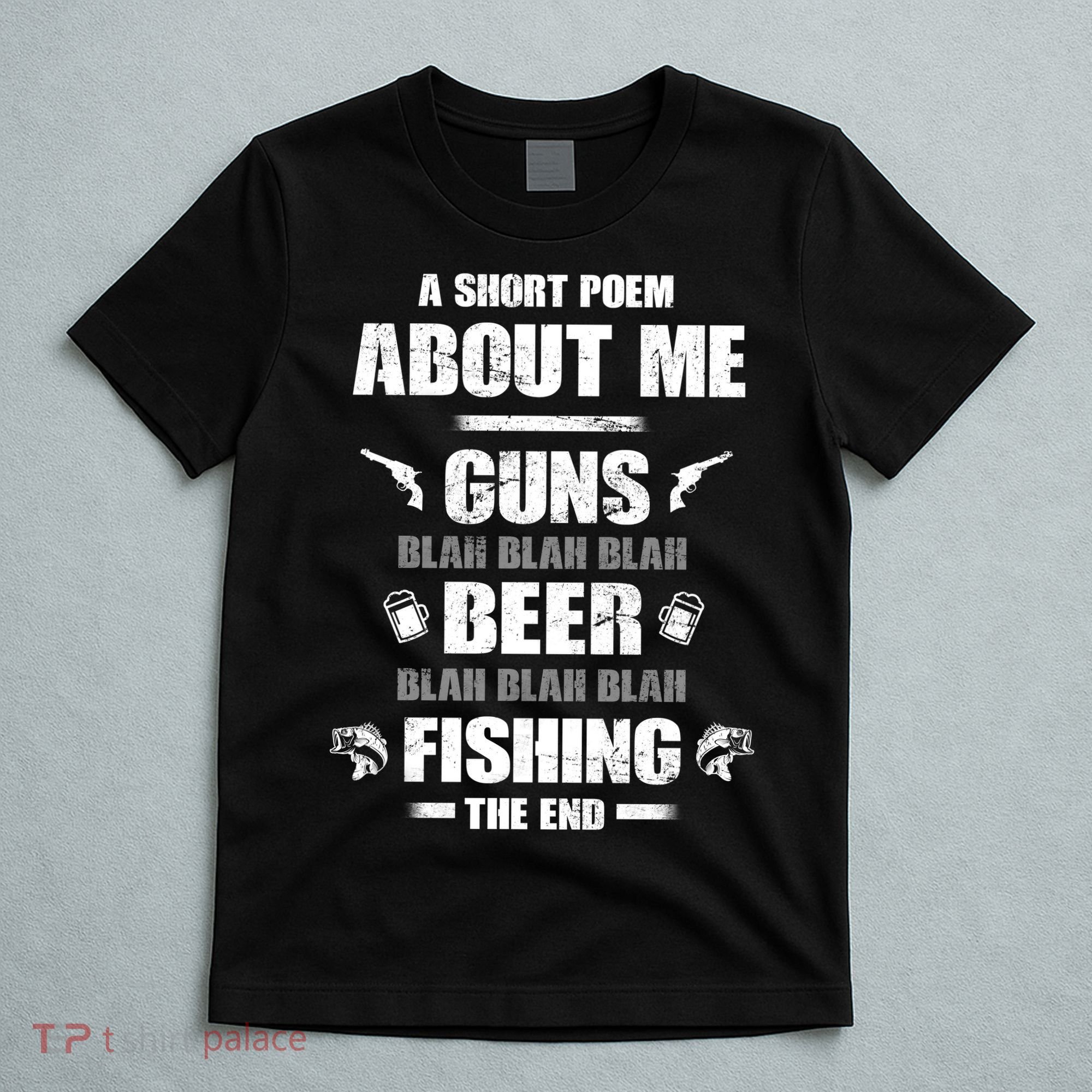 Short Poem Guns Beer Fishing T-Shirt