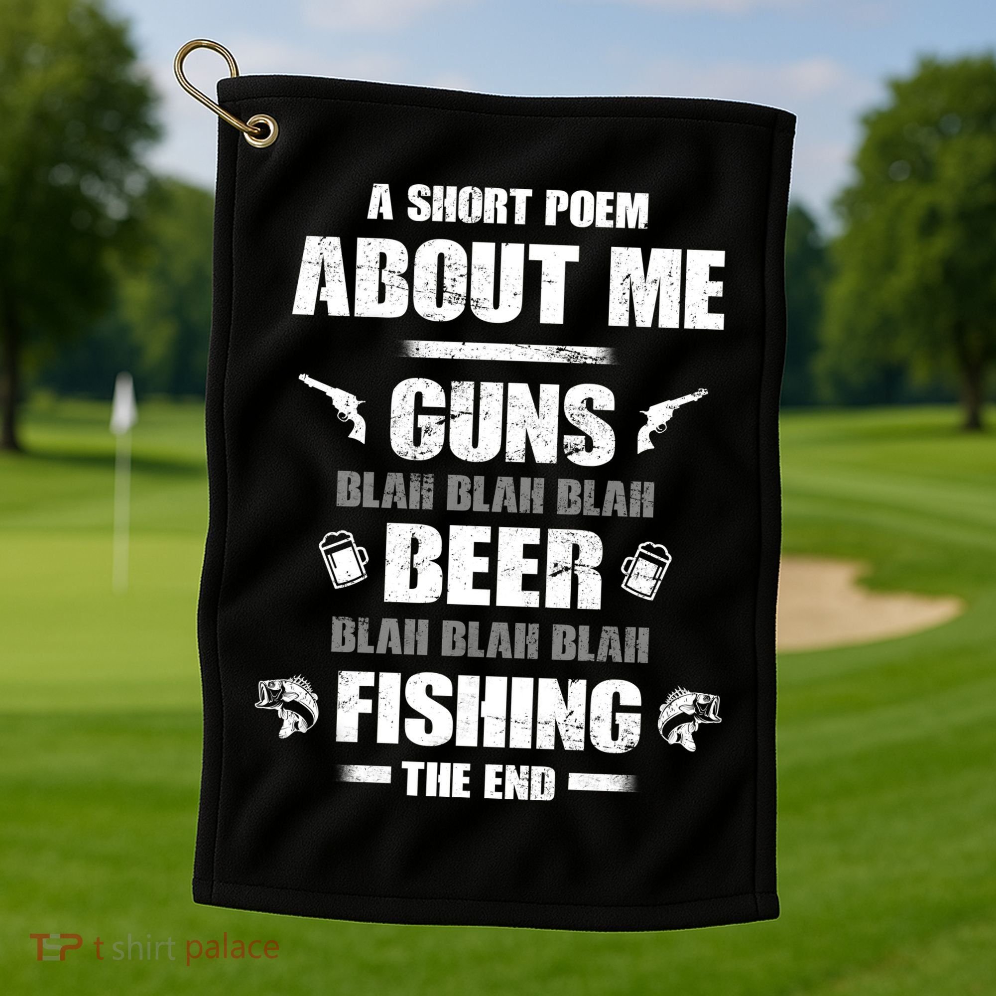 Short Poem Guns Beer Fishing Golf Towel