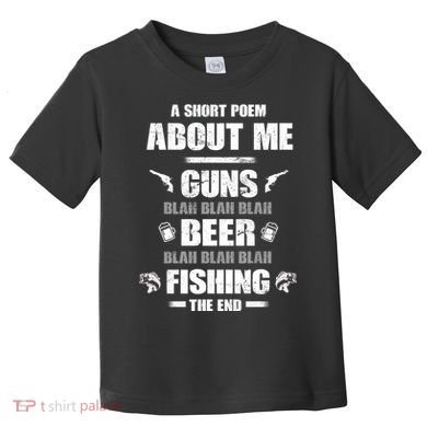 Short Poem Guns Beer Fishing Toddler T-Shirt