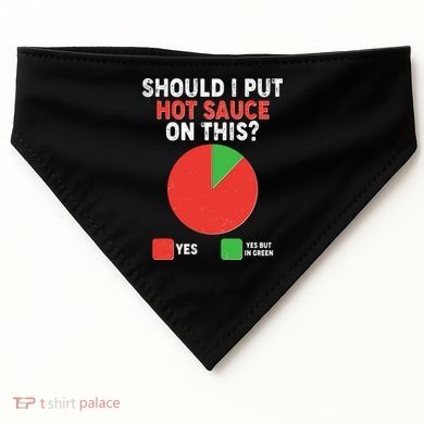 Should I Put Hot Sauce On This Pie Chart USA-Made Doggie Bandana
