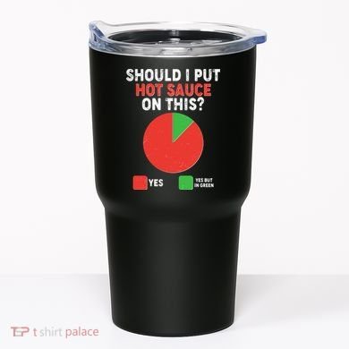 Should I Put Hot Sauce On This Pie Chart Tumbler