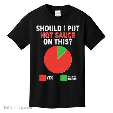 Should I Put Hot Sauce On This Pie Chart Kids T-Shirt
