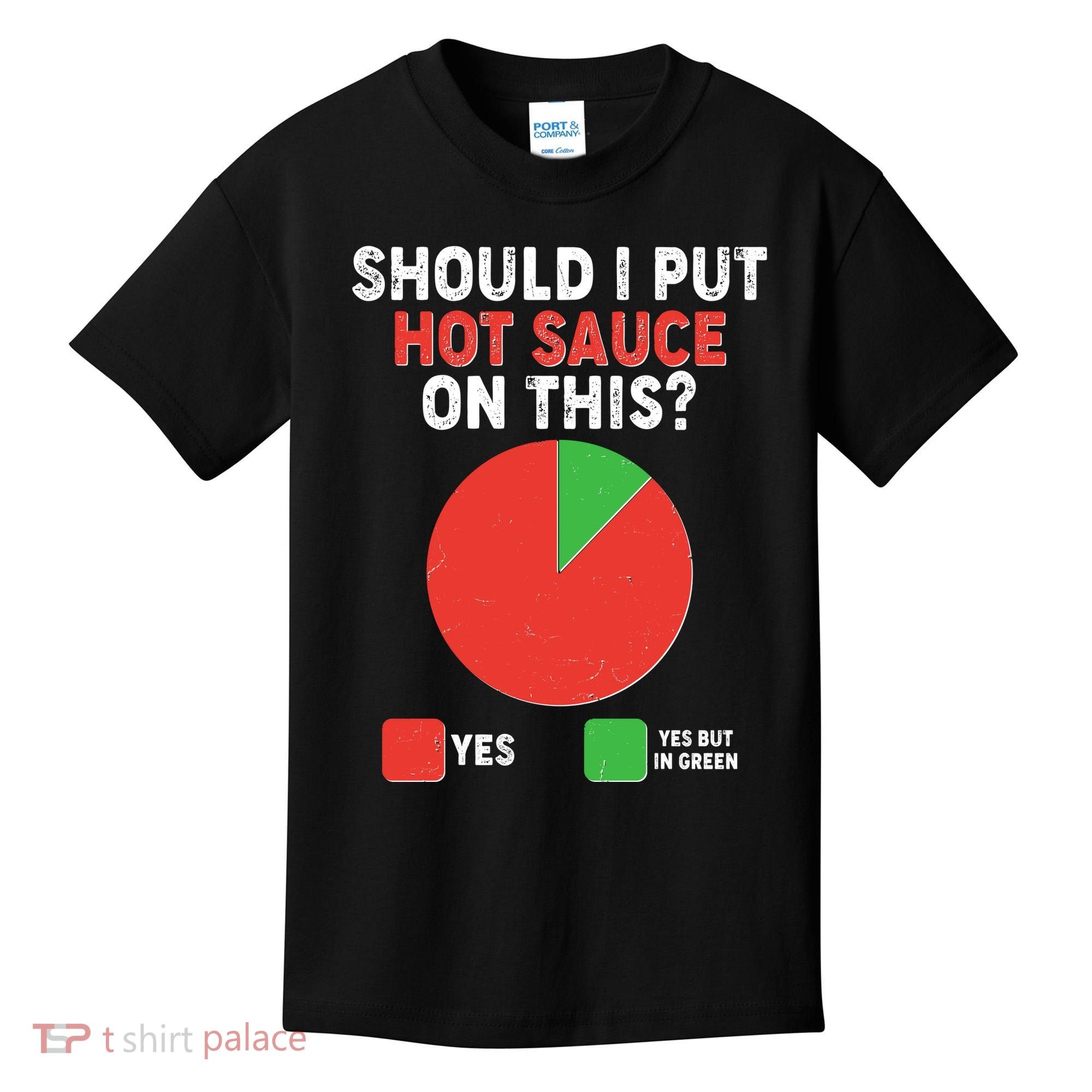Should I Put Hot Sauce On This Pie Chart Kids T-Shirt