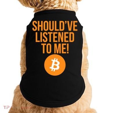 Should've Listened To Me Funny Bitcoin Doggie Tank