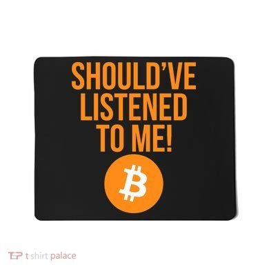 Should've Listened To Me Funny Bitcoin Mousepad