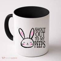 Shout Out To My Peeps Funny Easter Bunny Design Coffee Mug thumb 0