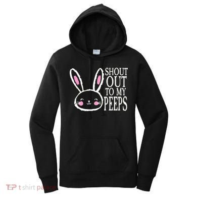 Shout Out To My Peeps Funny Easter Bunny Design Women's Hoodie