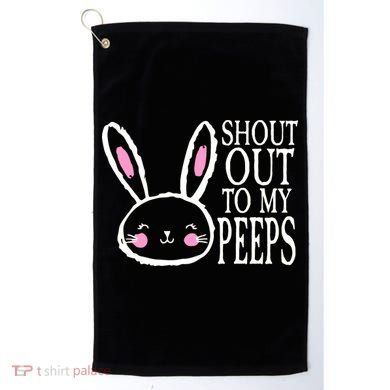 Shout Out To My Peeps Funny Easter Bunny Design Golf Towel