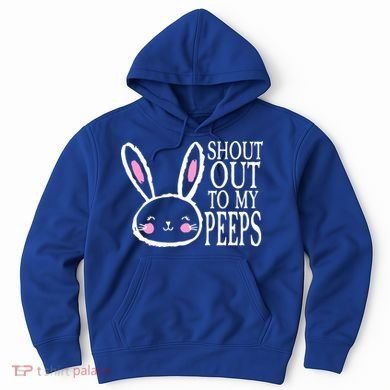 Shout Out To My Peeps Funny Easter Bunny Design Hoodie