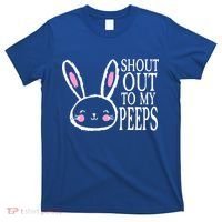 Shout Out To My Peeps Funny Easter Bunny Design T-Shirt thumb 0