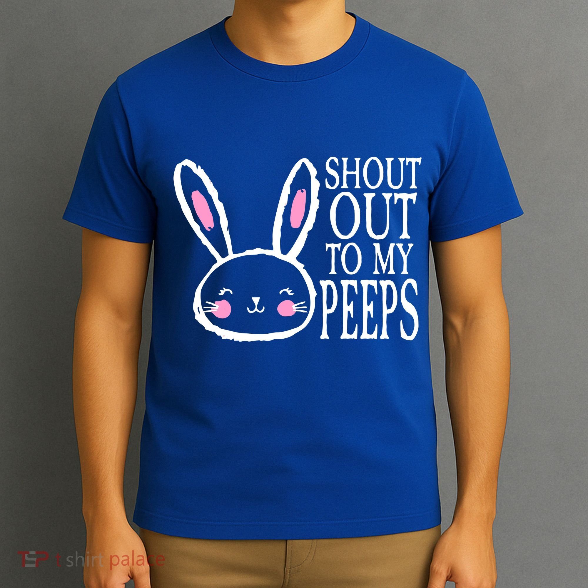 Shout Out To My Peeps Funny Easter Bunny Design T-Shirt