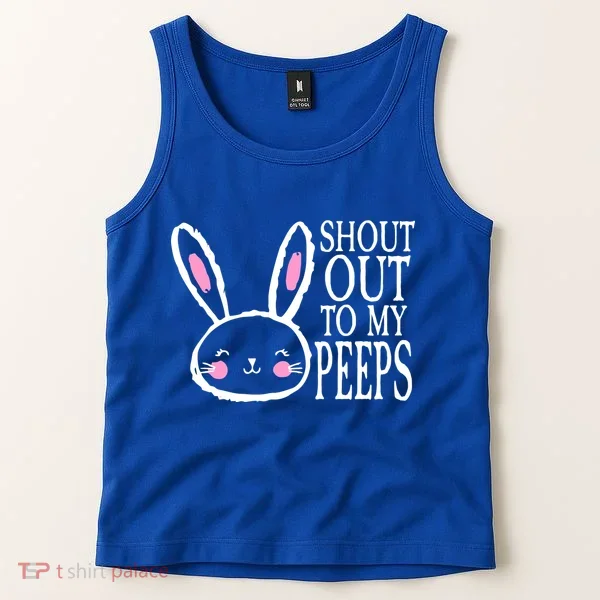 Shout Out To My Peeps Funny Easter Bunny Design Tank Top