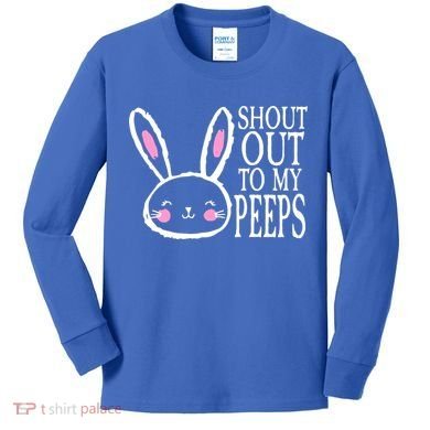 Shout Out To My Peeps Funny Easter Bunny Design Kids Long Sleeve Shirt