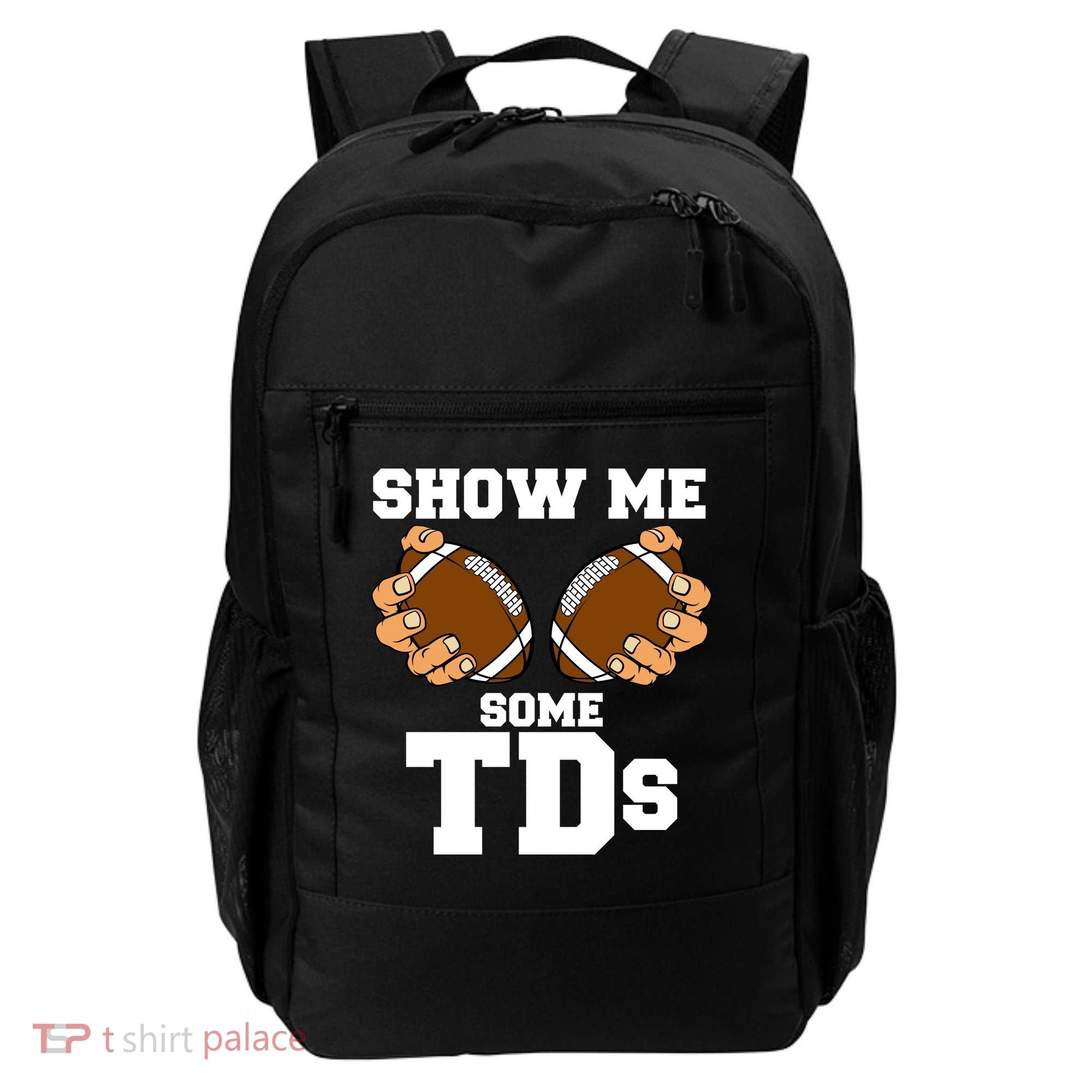 Show Me Some TDs Backpack