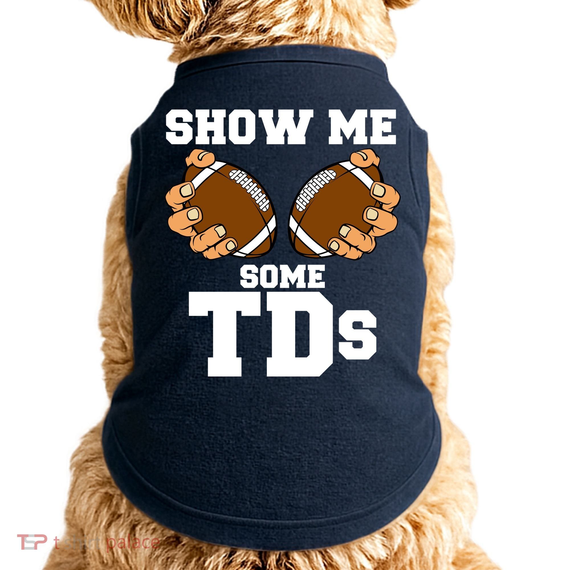 Show Me Some TDs Doggie Tank