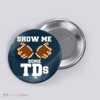 Show Me Some TDs Button thumb 0