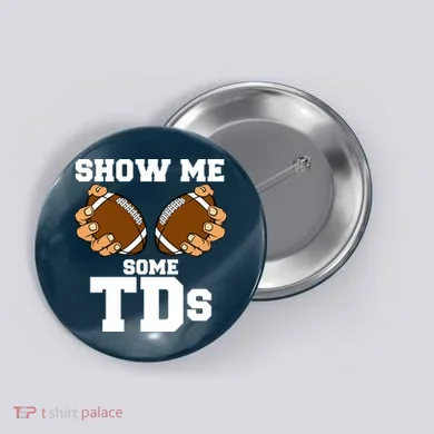 Show Me Some TDs Button