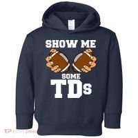 Show Me Some TDs Toddler Hoodie thumb 0