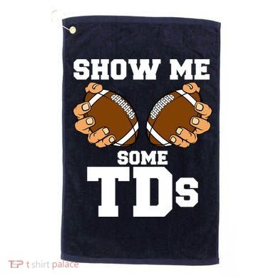 Show Me Some TDs Golf Towel